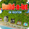 Igra Build-a-lot: On Vacation