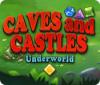 Igra Caves And Castles: Underworld