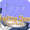 Igra Cooking Show — Sushi Rolls