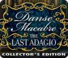 Igra Danse Macabre: The Last Adagio Collector's Edition