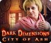 Igra Dark Dimensions: City of Ash