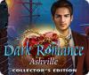 Igra Dark Romance: Ashville Collector's Edition