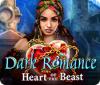 Igra Dark Romance: Heart of the Beast