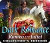 Igra Dark Romance: Romeo and Juliet Collector's Edition