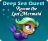 Igra Deep Sea Quest: Rescue the Lost Mermaid
