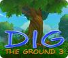 Igra Dig The Ground 3