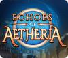 Igra Echoes of Aetheria