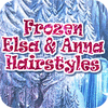 Igra Frozen. Elsa and Anna Hairstyles
