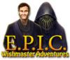 Igra E.P.I.C.: Wishmaster Adventures