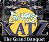 Igra Factory Katz: The Grand Banquet
