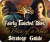 Igra Fairly Twisted Tales: The Price Of A Rose Strategy Guide