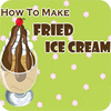 Igra How to Make Fried Ice Cream