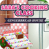 Igra Sara's Cooking — Gingerbread House