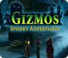 Igra Gizmos: Spooky Adventures