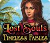 Igra Lost Souls: Timeless Fables