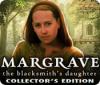 Igra Margrave: The Blacksmith's Daughter Collector's Edition