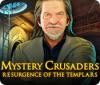 Igra Mystery Crusaders: Resurgence of the Templars