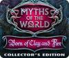 Igra Myths of the World: Born of Clay and Fire Collector's Edition