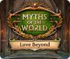Igra Myths of the World: Love Beyond