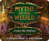 Igra Myths of the World: Under the Surface Collector's Edition