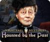 Igra Nightfall Mysteries: Haunted by the Past
