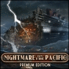 Igra Nightmare on the Pacific Premium Edition