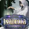 Igra Princess Isabella: A Witch's Curse