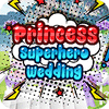 Igra Princess Superhero Wedding