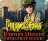 Igra PuppetShow: Destiny Undone Strategy Guide