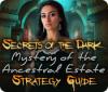 Igra Secrets of the Dark: Mystery of the Ancestral Estate Strategy Guide
