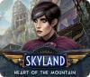 Igra Skyland: Heart of the Mountain