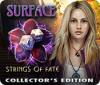 Igra Surface: Strings of Fate Collector's Edition