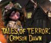 Igra Tales of Terror: Crimson Dawn