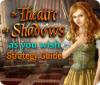 Igra The Theatre of Shadows: As You Wish Strategy Guide