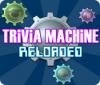 Igra Trivia Machine Reloaded