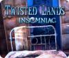 Igra Twisted Lands: Insomniac