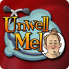 Igra Unwell Mel