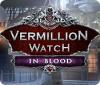 Igra Vermillion Watch: In Blood