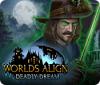 Igra Worlds Align: Deadly Dream